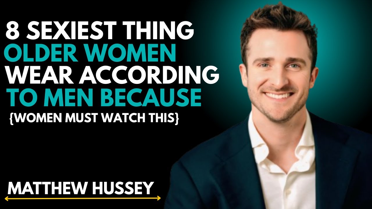 8 Surprising Things Older Women Wear That Men Secretly Love | Matthew Hussey