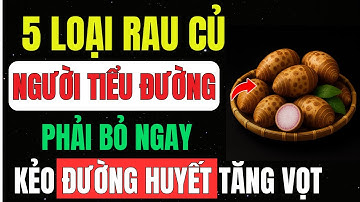 CẢNH BÁO: 5 LOẠI RAU CỦ Khiến ĐƯỜNG Huyết Tăng Vọt – Người TIỂU ĐƯỜNG BỎ Ngay Kẻo Hối Không Kịp!