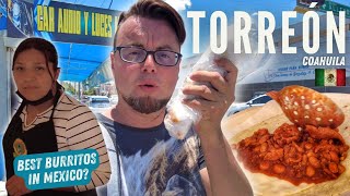 🇲🇽  TORREÓN, Coahuila | BEST BURRITOS in MEXICO for 25 PESOS? |  INCREDIBLE Mexican STREET Food!