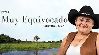 Mayra Tovar - Estás Muy Equivocado