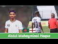 Abdul Muhaymin Haque🇧🇩🏴󠁧󠁢󠁥󠁮󠁧󠁿(Mohammedan SC) debutend performance against Abahani Ltd Dhaka