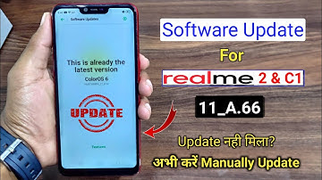 Realme 2 & C1 New Version RMX_11_A.66 Update Manually (How to Update) Software Update