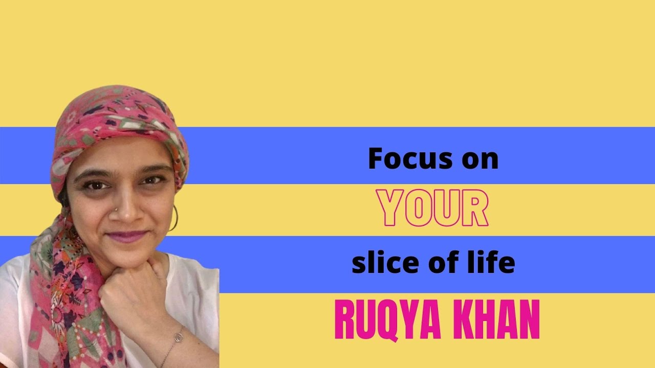 Focus on Your Life    Stop Comparing Yourself To Others   Ruqya Khan