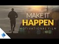 Capture de la vidéo Make It Happen - Greatest Motivational Film ᴴᴰ Ft. Les Brown & Eric Thomas