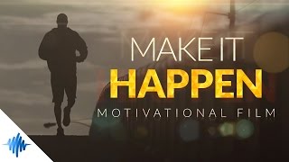 Video thumbnail of "Make It Happen - Greatest Motivational Film ᴴᴰ ft. Les Brown & Eric Thomas"