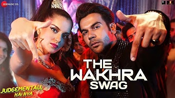 The Wakhra Song - Judgementall Hai Kya |Kangana R & Rajkummar R|Tanishk,Navv Inder,Raja Kumari