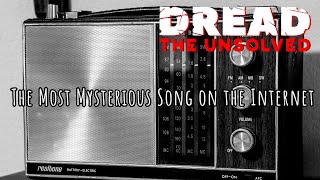 DREAD: The Unsolved - The Most Mysterious Song on the Internet - S3 E13
