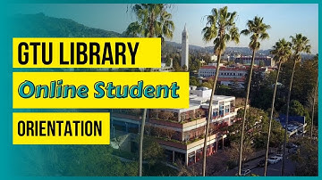 GTU Library Online Student Orientation Fall 2022