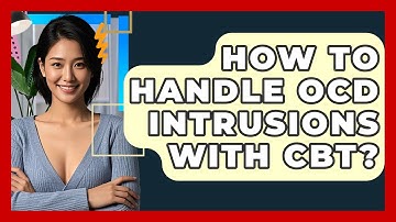 How To Handle OCD Intrusions With CBT? - CBT Toolkit