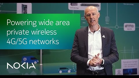 Nokia Core Enterprise Solutions: Powering Wide Area Private Wireless 4G/5G Networks