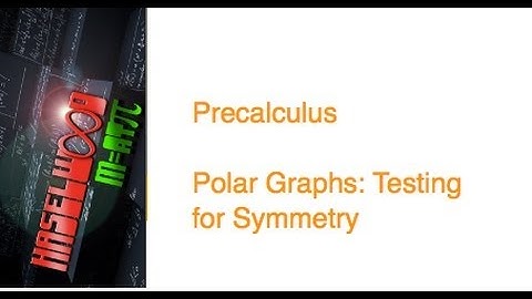 Precalculus - 6.5 Notes Example 1:  Polar Graphs and Symmetry