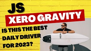 Best Daily Driver For 2023? Js Xero Gravity - Wooly Tv Surfboard Review 