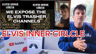 ELVIS INNER CIRCLE DEFENDING ELVIS EXPOSES FAKE ELVIS CHANNELS ON YOUTUBE