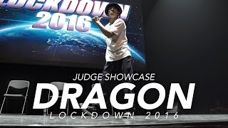 Dragon (TWN) | Judge Showcase | Lockdown 2016 | RPProductions