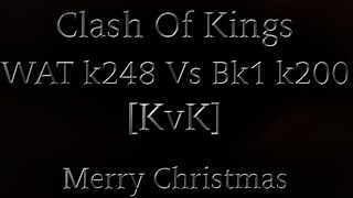 Clash Of Kings WAT k248 Vs Bk1 k200 [KvK]