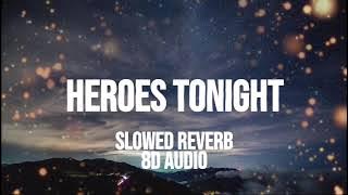 Janji - Heroes Tonight (feat. Johnning) | Slowed Reverb | 8D Audio