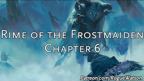 Rime of the Frostmaiden DM Guide: Chapter 6