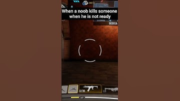 When a noob kill someone when he is not ready | Playtime with a²