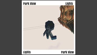 Video thumbnail of "Park View - Lights"