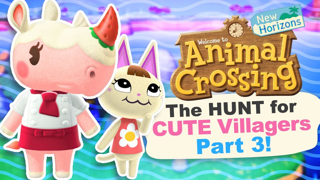 The Hunt For CUTE Villagers Pt. 3 in Animal Crossing New Horizons ...