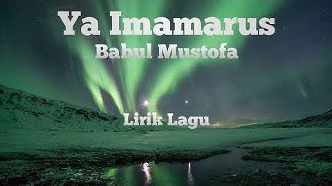 Ya Imamarusli Babul Mustofa | Lyrics Video