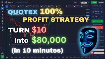 TURN $10 INTO $80,000 IN 10 MINUTES TRADING QUOTEX |100%PROFIT QUOTEX TRADING STRATEGY FOR BEGINNERS