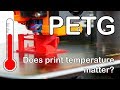 3D Printing with PETG - How does the printing temperature affect strength? || Setup & Tips