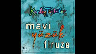 Kardeş Türküler - Mavi Yüzük Firuze Single 2022 Bgst Records