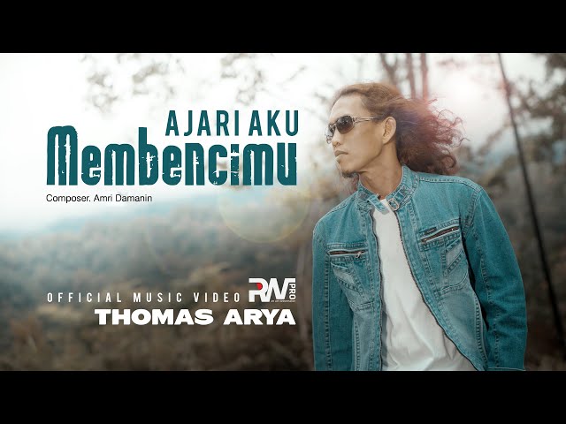 Thomas Arya - Ajari Aku Membencimu (Official Music Video) class=