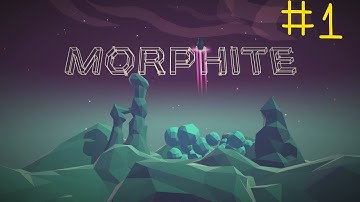 Morphite part 1 - A grand space adventure!