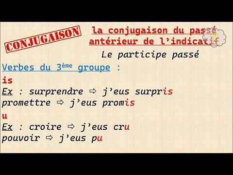 Comment conjuguer un verbe au passé antérieur de l'indicatif