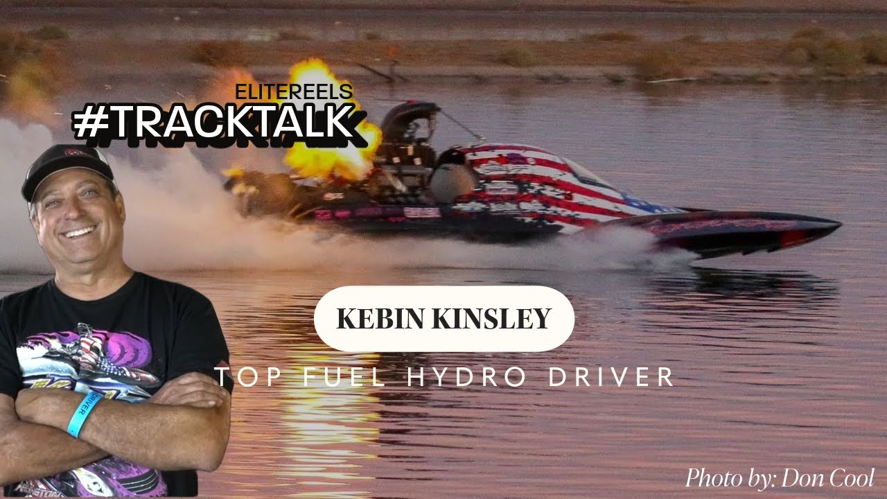 Top Fuel Hydro Driver KEBIN KINSLEY TRACKTALK With ELITEREELS YouTube top-fuel-hydro-driver-kebin-kinsley-tracktalk-with-elitereels-youtube