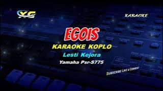 Lesti - Egois |  KARAOKE KOPLO  (YAMAHA PSR - S 775)