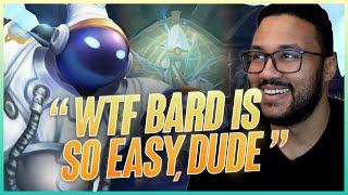 Like WTF Bard is SO EASY Dude!