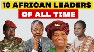 Top 10 Greatest African leaders of all time