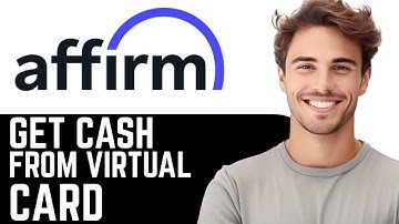 How To Get Cash From Affirm Virtual Card - Easy Step