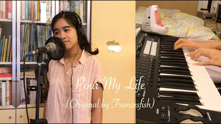 Pour My Life (Original by Frances Liu)