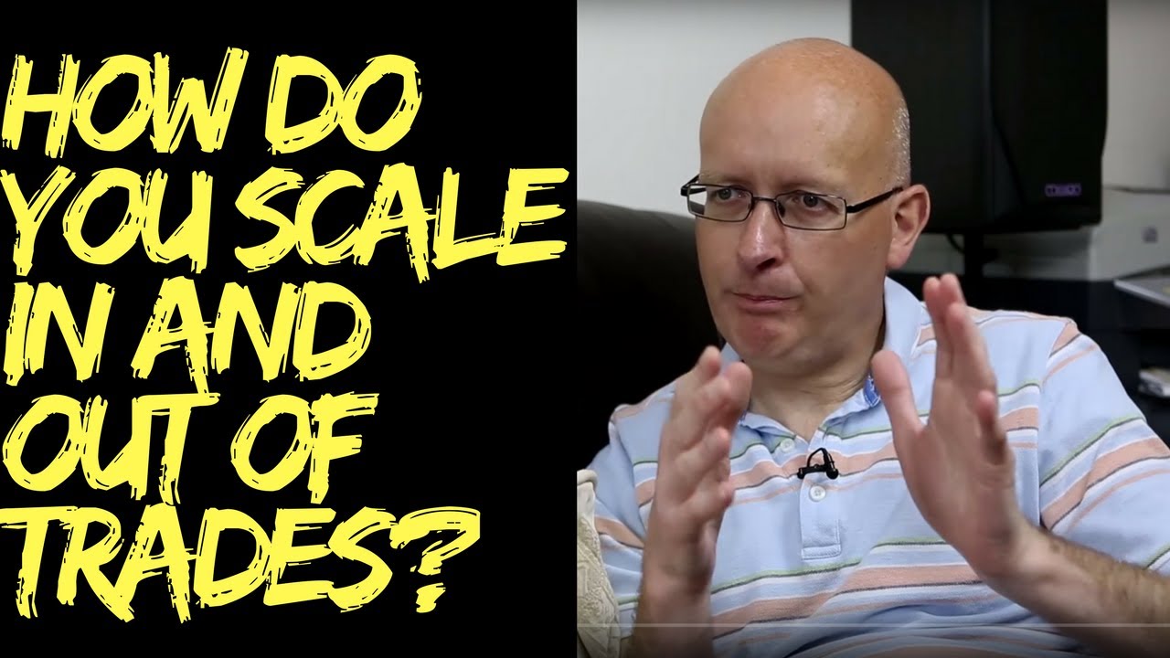 Scaling in and Scaling Out. How do you scale positions to risk? YouTube