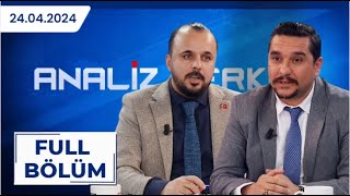 ANALİZ MERKEZİ | Koray Kamacı, Doğan Akdeniz | 24.04.2024