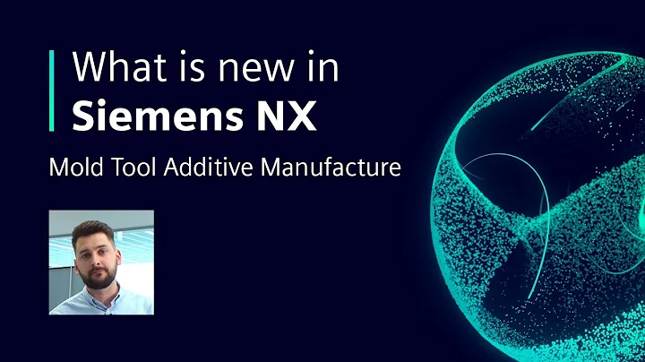 Additive Manufacturing | What is new in NX | Summer 2022