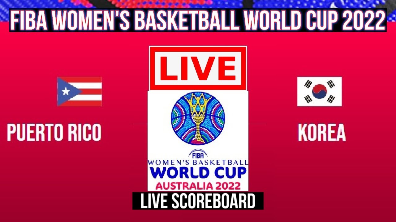 Live Puerto Rico Vs Korea FIBA Women's Basketball World Cup 2022
