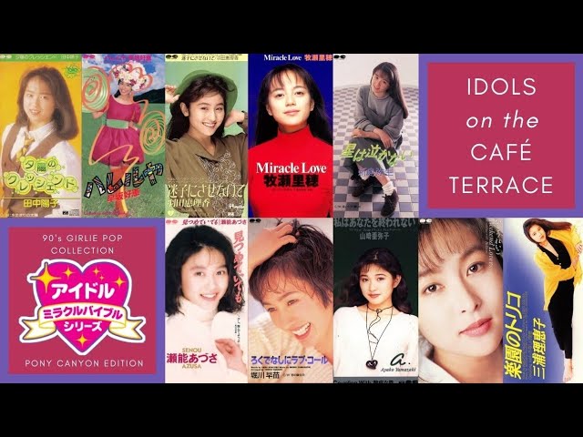 Watch [Pony Canyon Edition] Idols on the Café Terrace〜90's Girlie Pops Collection〜 on YouTube