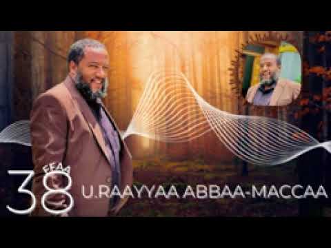 38 Ustaaz Raayyaa Abbaa Maccaa 38 2025