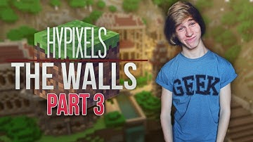 THE WALLS! - Minecraft: Hypixel Server - Part 3