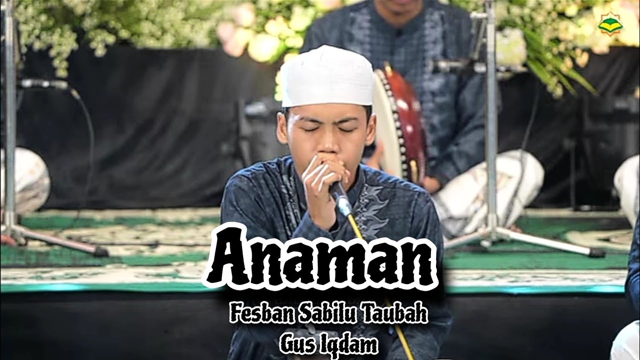 Anaman || fesban SABILU TAUBAH GUS IQDAM se Nusantara 2025 pra harlah sabilu taubah 2025.