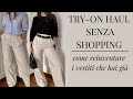 TRY ON HAUL SENZA SHOPPING | NON HO NIENTE DA METTERMI PT 1 | IDEE OUTFIT
