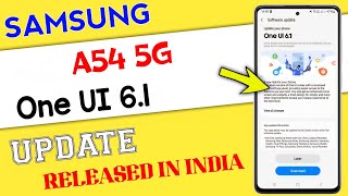 Samsung A54 5G One UI 6.1 Update Released In India 🔥🔥