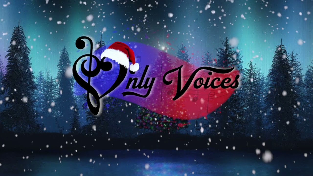 HAVE YOURSELF A MERRY LITTLE CHRISTMAS - OnlyVoices Udine