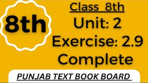 Class 8 Math Unit 2 Exercise 2.9 Punjab Text Book Board [ Complete ] Class 8 Math Exercise 2.9