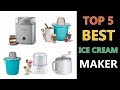 Best Ice Cream Maker 2020